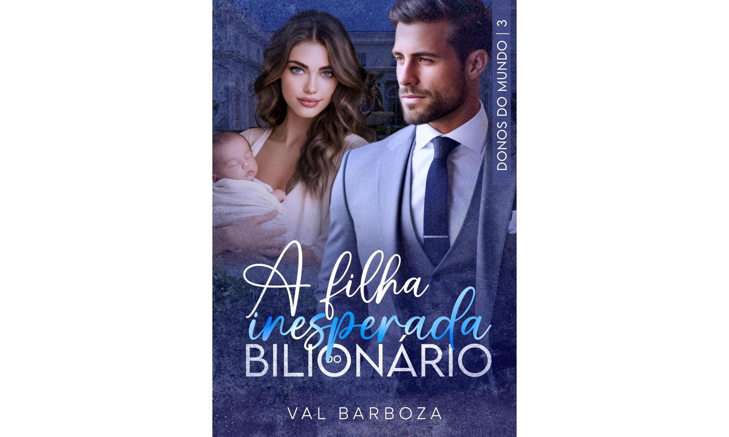 a-filha-inesperada-do-bilionario-donos-do-mundo-livro-3-de-val-barboza