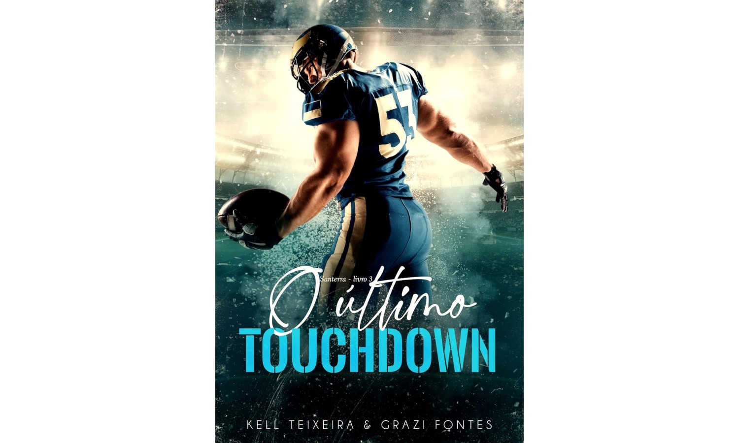 o-ultimo-touchdown-santerra-university-livro-3-de-grazi-fontes-e-kell-teixeira