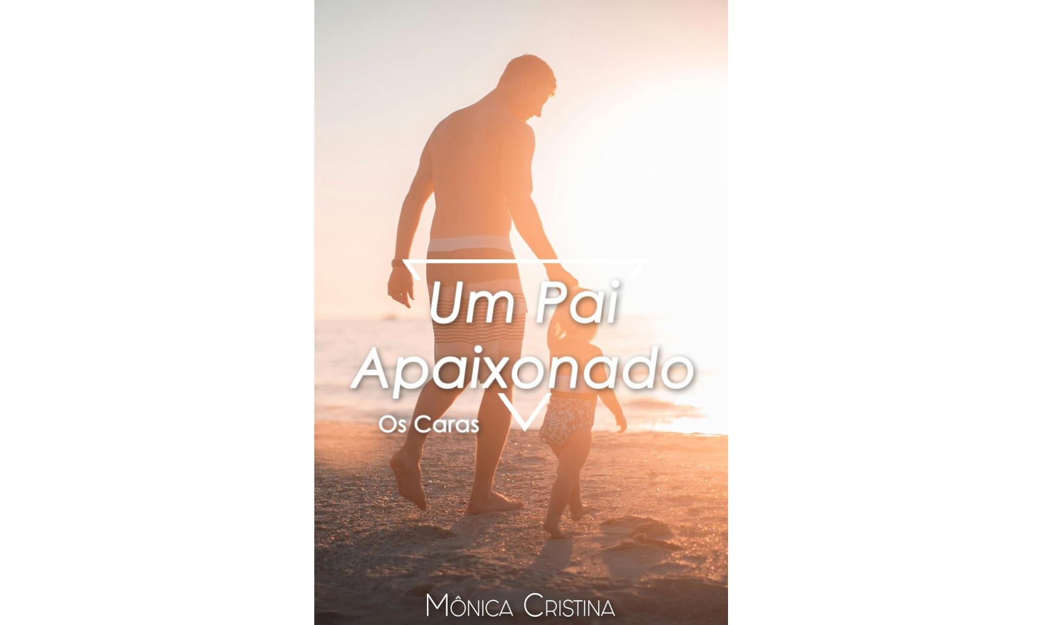 um-pai-apaixonado-os-caras-livro-1-de-monica-cristina