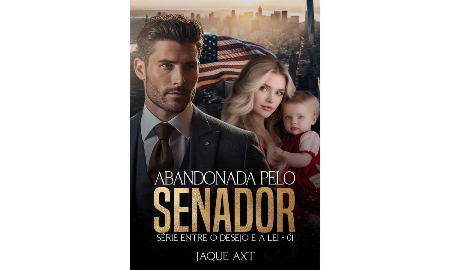 abandonada-pelo-senador-entre-o-desejo-e-a-lei-livro-1-de-jaque-axt