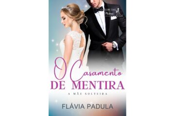 o-casamento-de-mentira-a-mae-solteira-o-clube-das-noivas-livro-2-de-flavia-padula