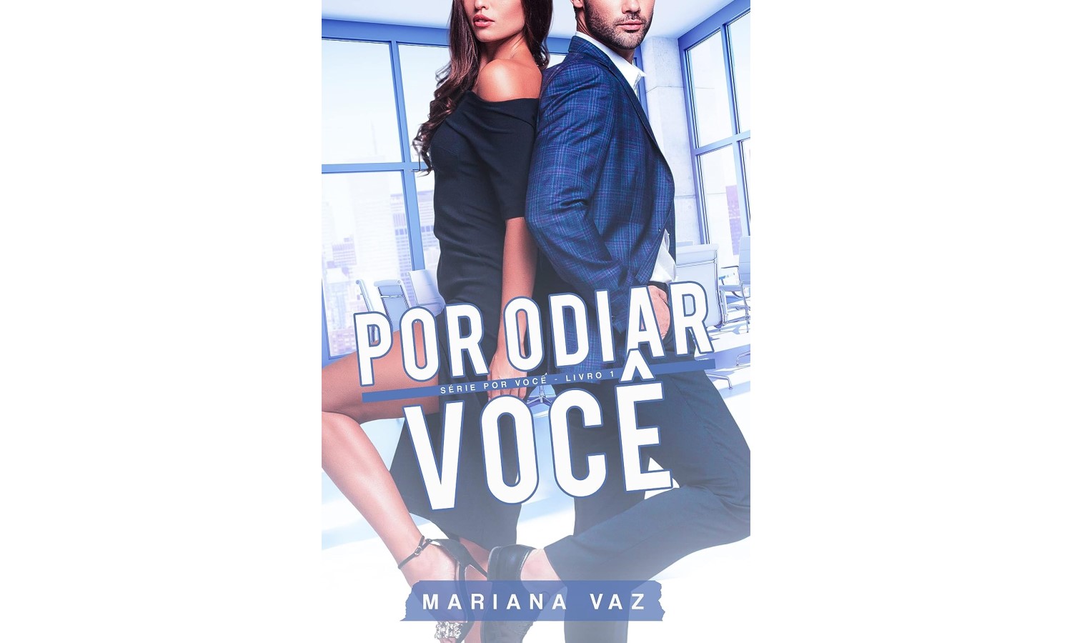 por-odiar-voce-serie-por-voce-livro-1-de-mariana-vaz