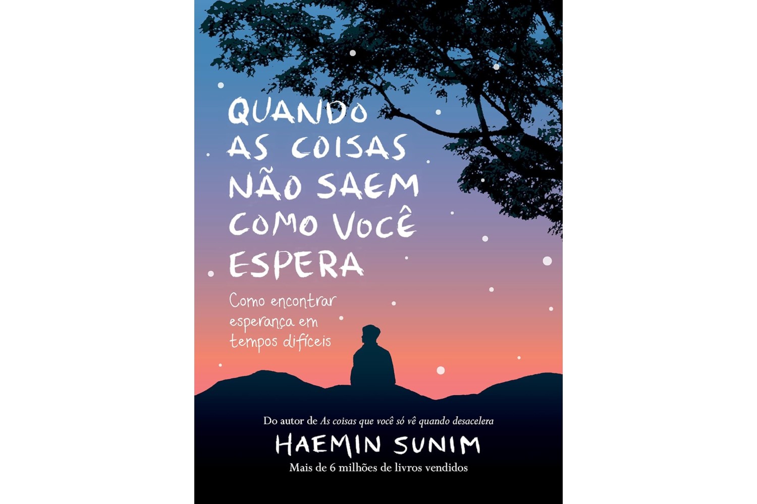 quando-as-coisas-nao-saem-como-voce-espera-como-encontrar-esperanca-em-tempos-dificeis-de-haemin-sunim