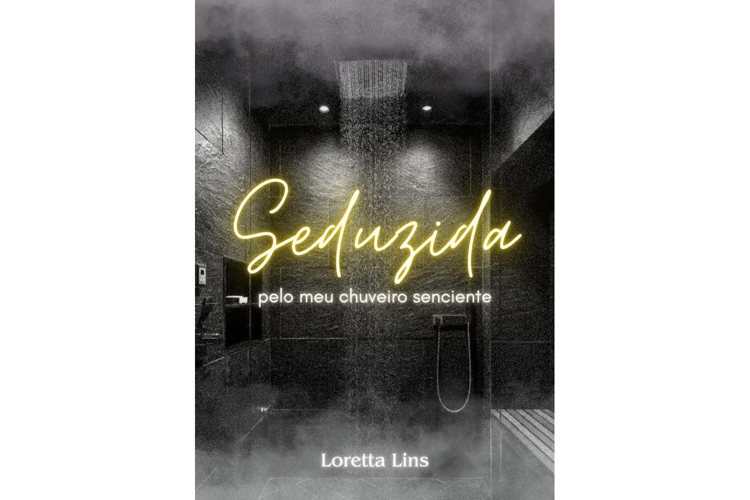 seduzida-pelo-meu-chuveiro-senciente-de-loretta-lins