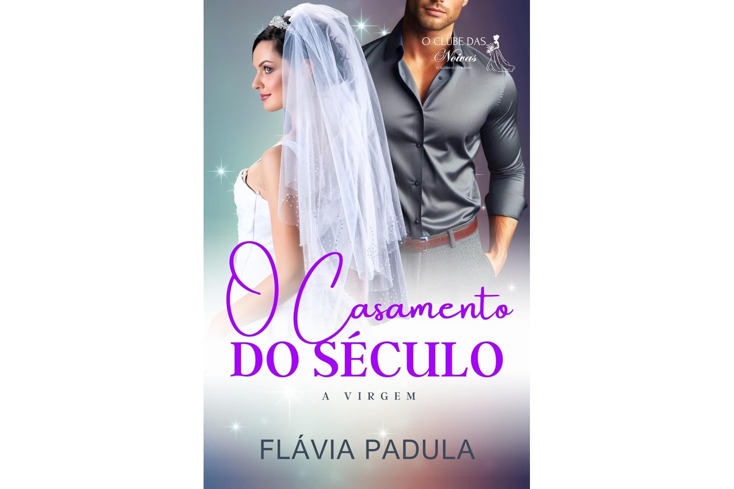 o-casamento-do-seculo-a-virgem-o-clube-das-noivas-livro-3-de-flavia-padula