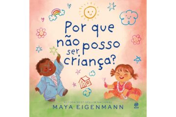 por-que-nao-posso-ser-crianca-de-maya-eigenmann