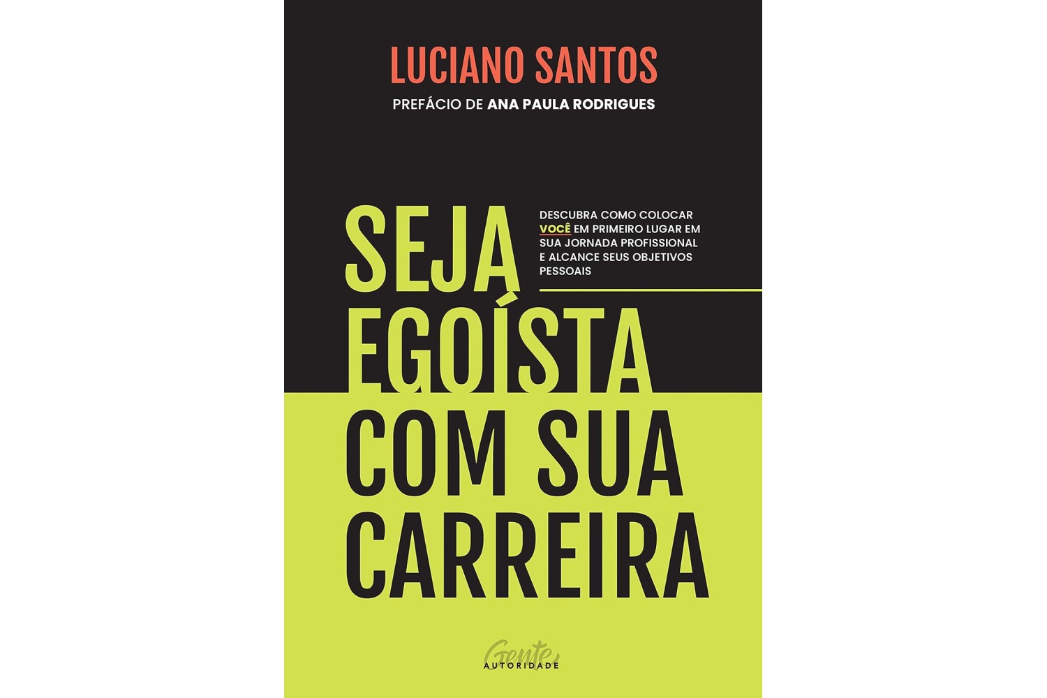 seja-egoista-com-sua-carreira-de-luciano-santos