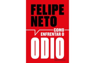 como-enfrentar-o-odio-a-internet-e-a-luta-pela-democracia-de-felipe-neto