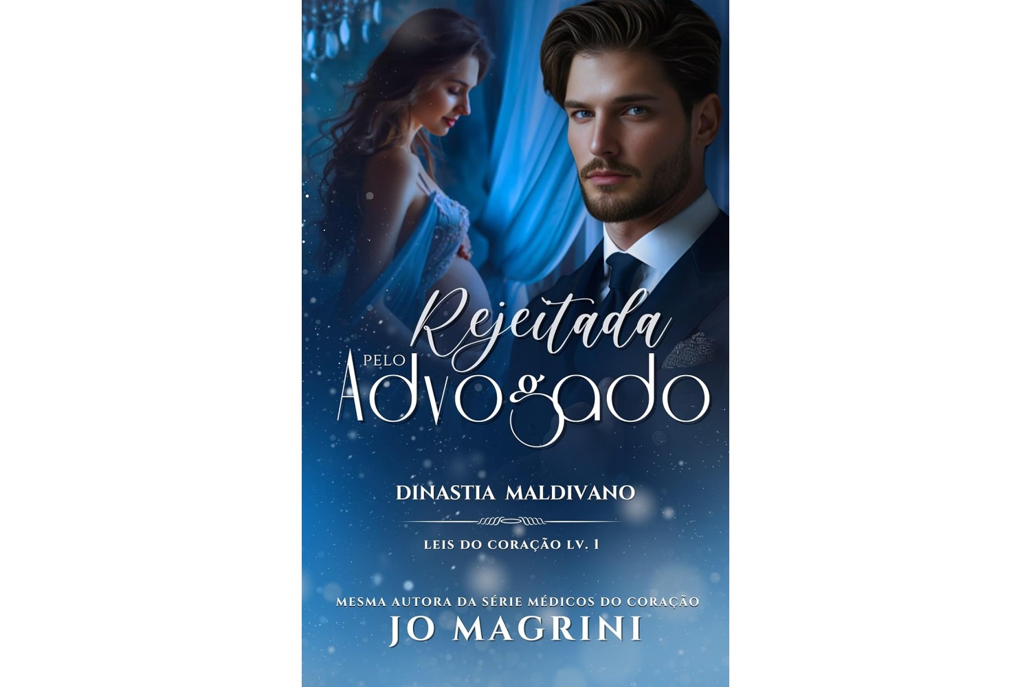 rejeitada-pelo-advogado-dinastia-maldivano-leis-do-coracao-livro-1-de-jo-magrini