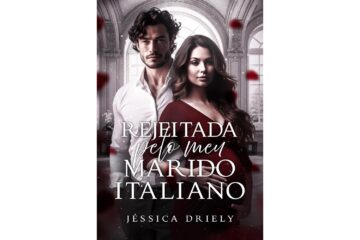 rejeitada-pelo-meu-marido-italiano-de-jessica-driely