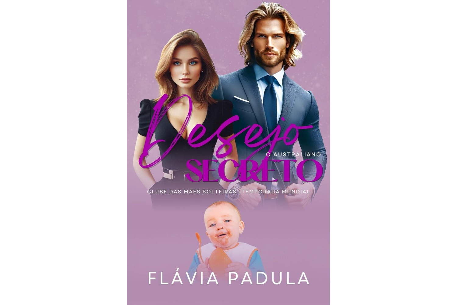 desejo-secreto-o-australiano-clube-das-maes-solteiras-temporada-mundial-livro-3-de-flavia-padula