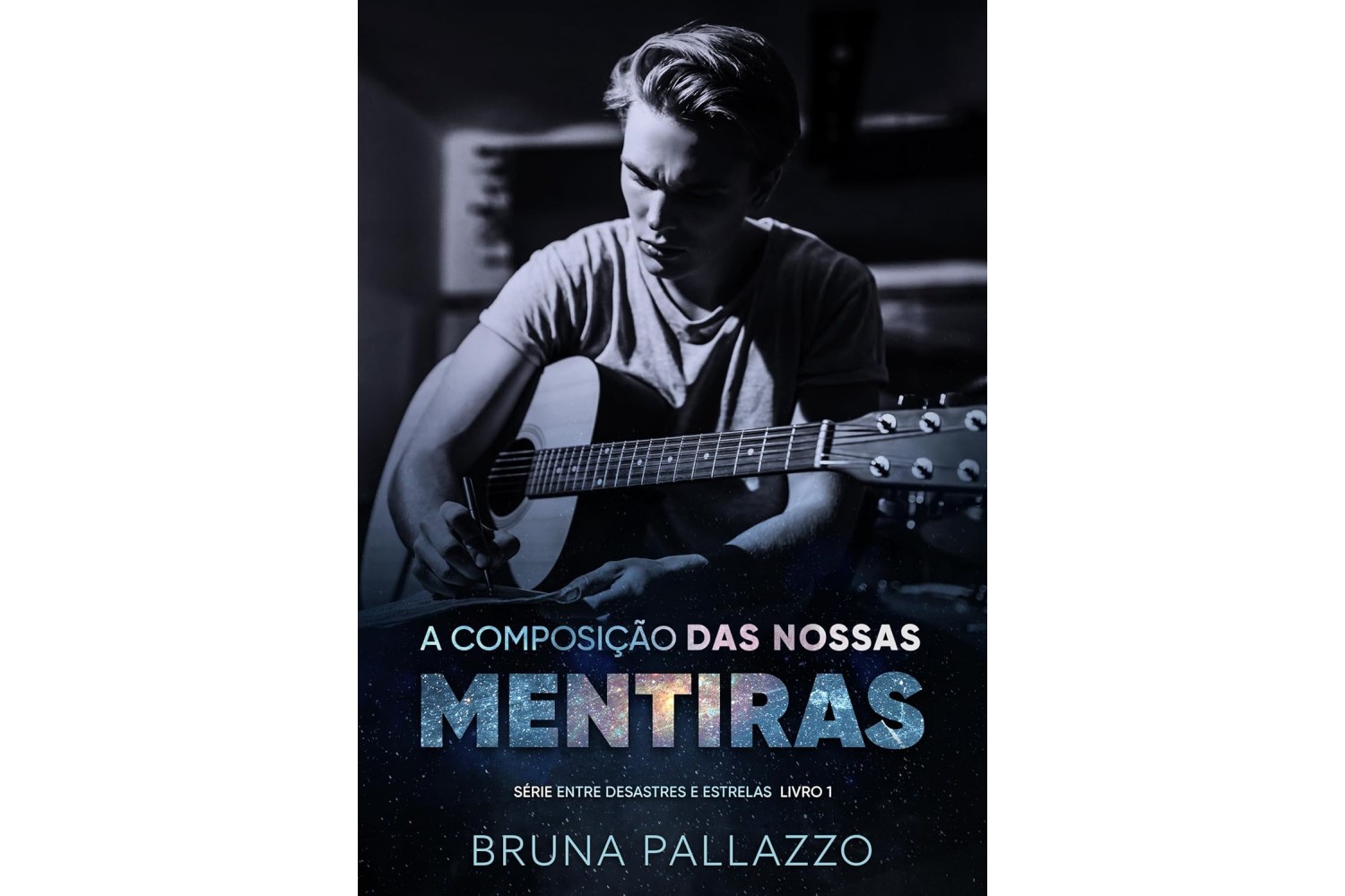 a-composicao-das-nossas-mentiras-entre-desastres-e-estrelas-livro-1-de-bruna-pallazzo