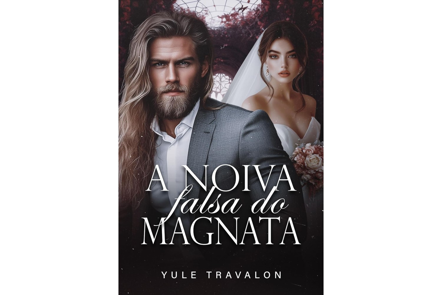 a-noiva-falsa-do-magnata-amor-acima-da-lei-livro-2-de-yule-travalon