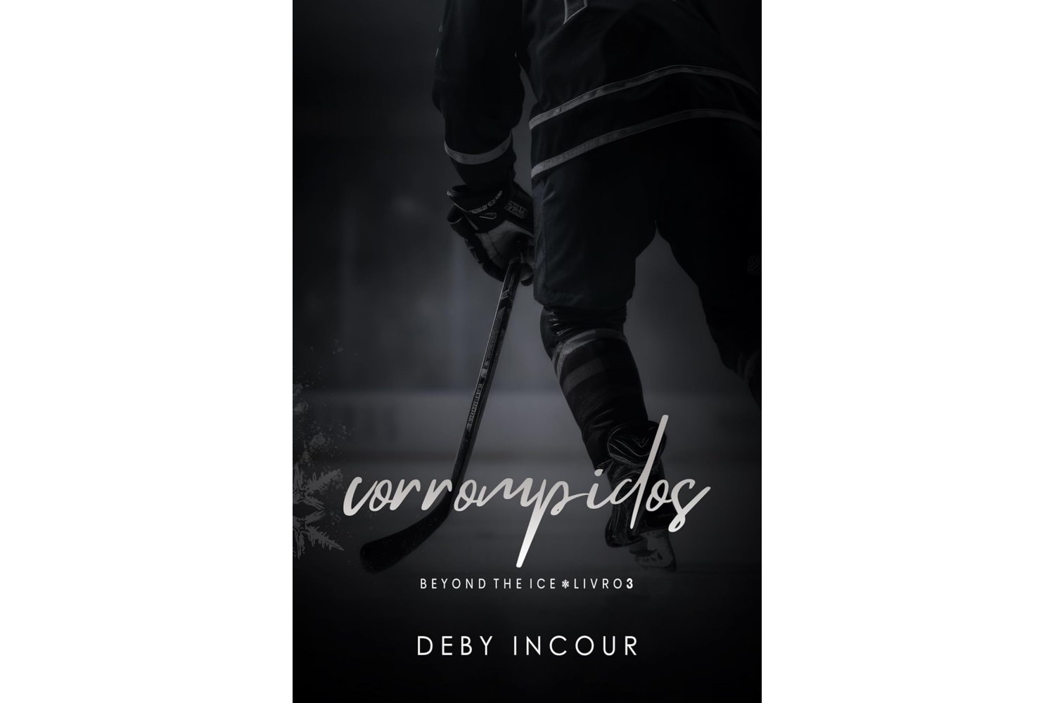 corrompidos-beyond-the-ice-livro-3-de-deby-incour