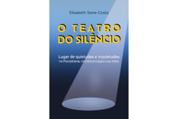 o-teatro-do-silencio-lugar-de-quietudes-e-inquietudes-no-psicodrama-na-comunicacao-e-nas-artes-de-elisabeth-sene-costa