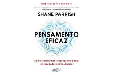 pensamento-eficaz-como-transformar-situacoes-cotidianas-em-resultados-extraordinarios-de-shane-parrish