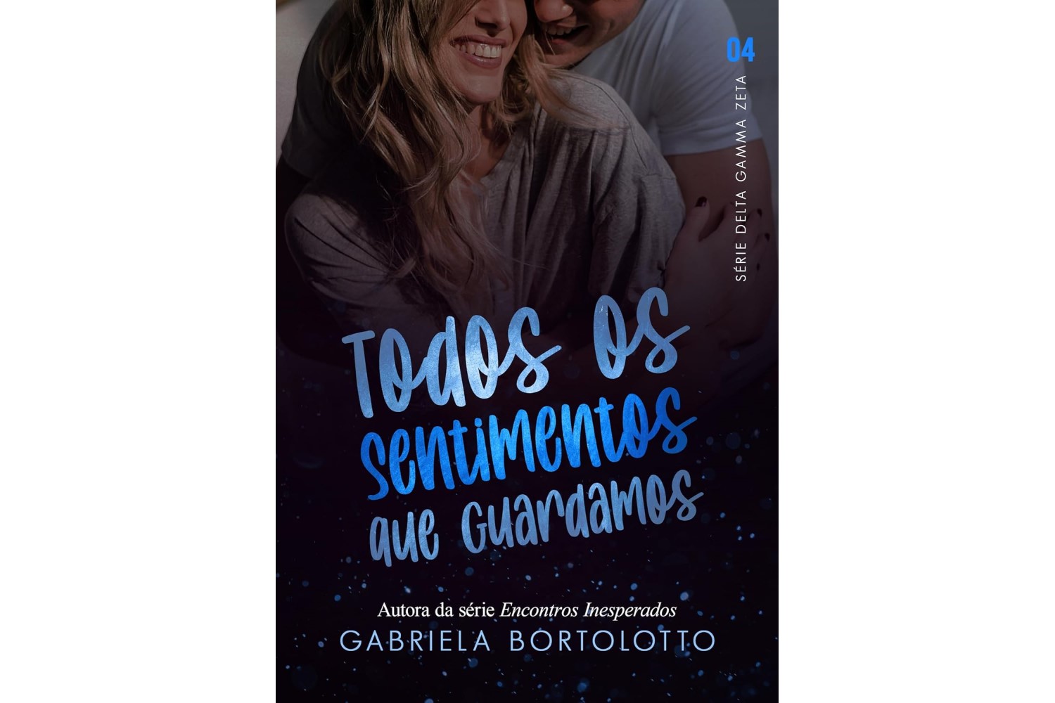 todos-os-sentimentos-que-guardamos-delta-gamma-zeta-livro-4-de-gabriela-bortolotto