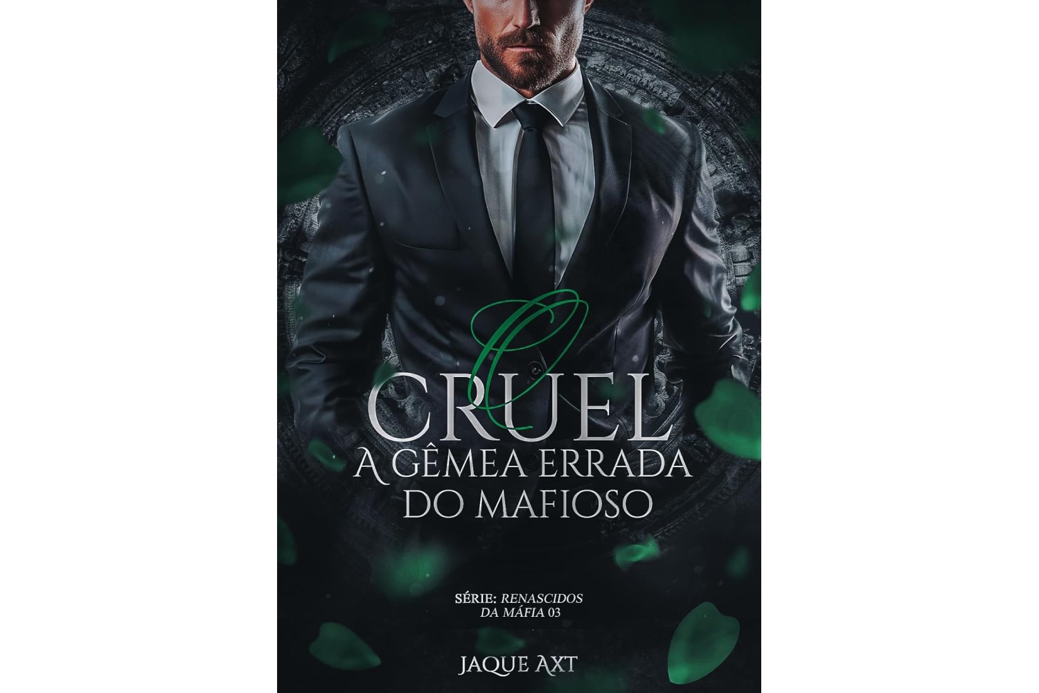 o-cruel-a-gemea-errada-do-mafioso-renascidos-da-mafia-livro-3-de-jaque-axt