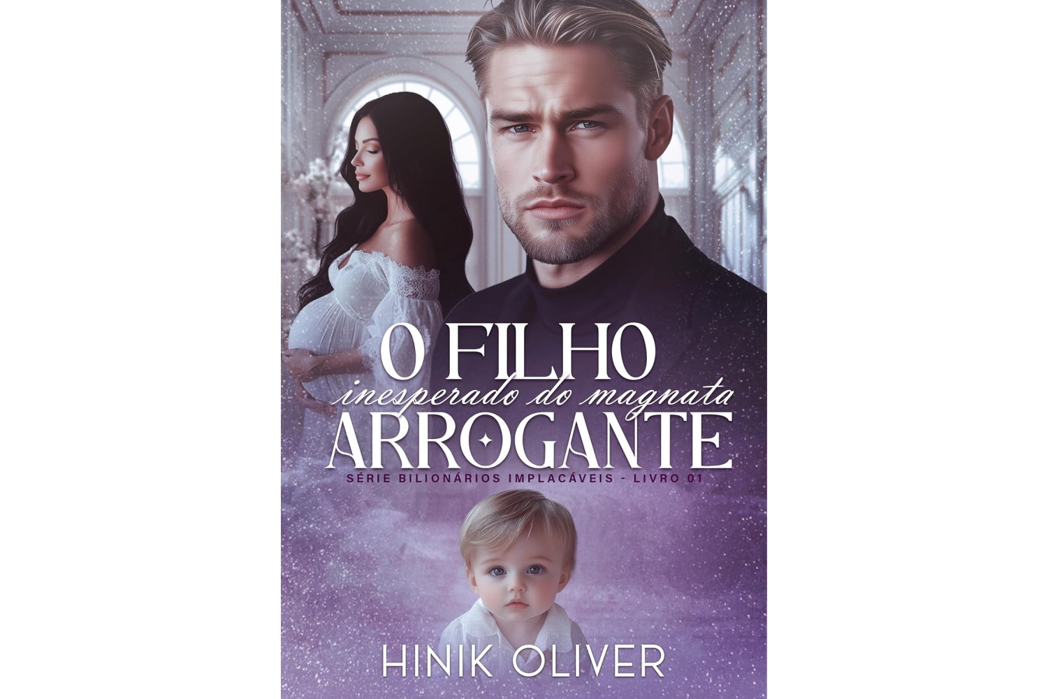 o-filho-inesperado-do-magnata-arrogante-serie-bilionarios-implacaveis-livro-1-de-hinik-oliver