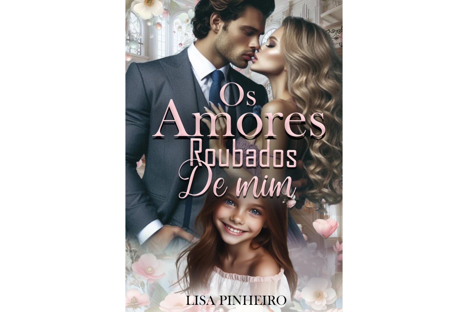 os-amores-roubados-de-mim-serie-paixoes-incontrolaveis-livro-1-de-lisa-pinheiro