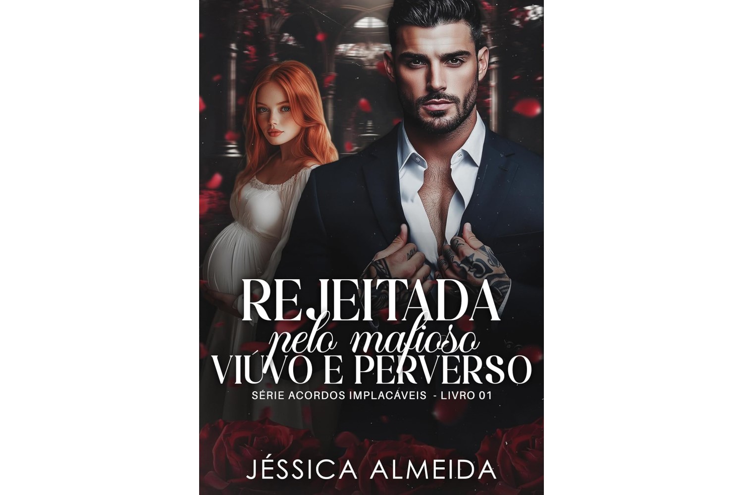 rejeitada-pelo-mafioso-viuvo-e-perverso-serie-acordos-implacaveis-livro-1-de-jessica-almeida