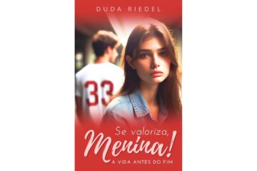 se-valoriza-menina-a-vida-antes-do-fim-de-duda-riedel