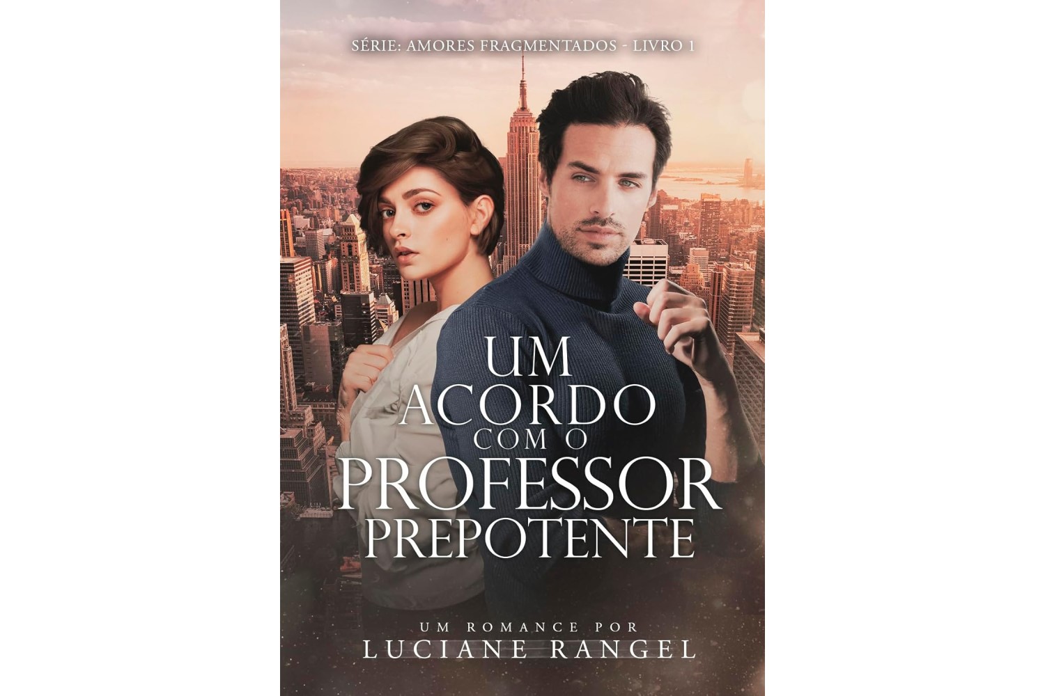 um-acordo-com-o-professor-prepotente-amores-fragmentados-livro-1-de-luciane-rangel