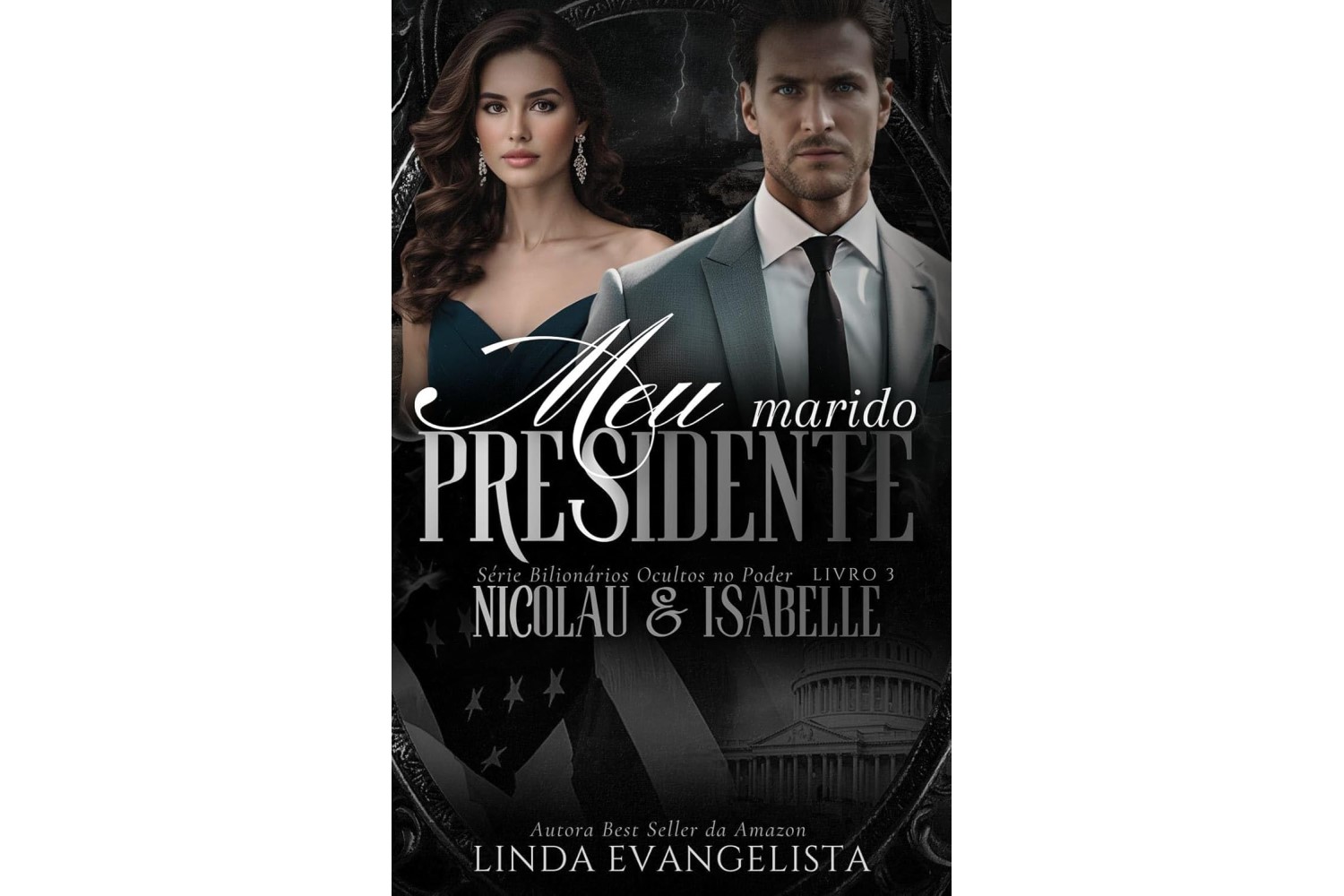 meu-marido-presidente-nicolau-isabelle-serie-bilionarios-ocultos-no-poder-de-linda-evangelista