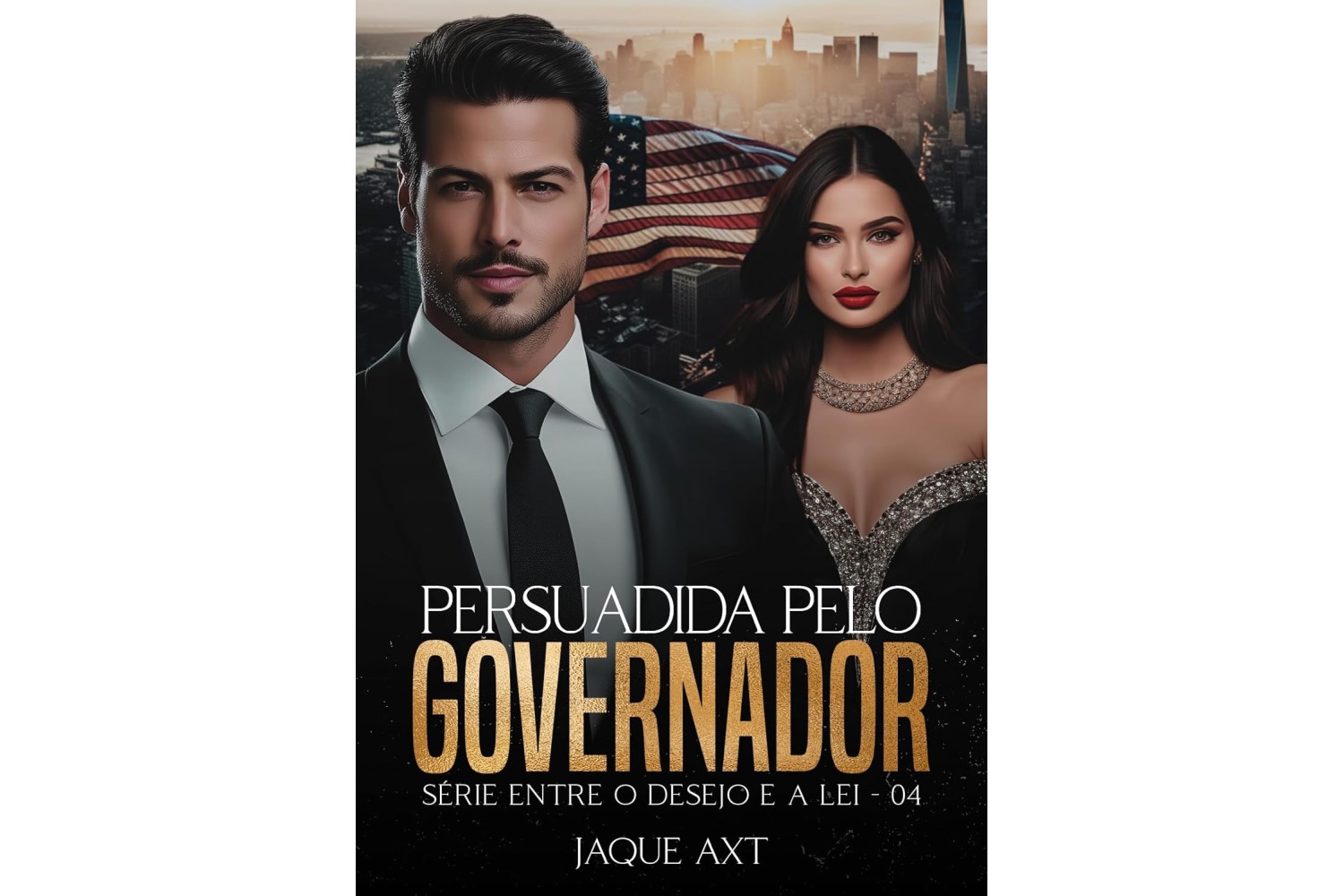 persuadida-pelo-governador-entre-o-desejo-e-a-lei-livro-4-de-jaque-axt