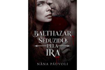 balthazar-de-nana-pauvoli-seduzido-pela-ira