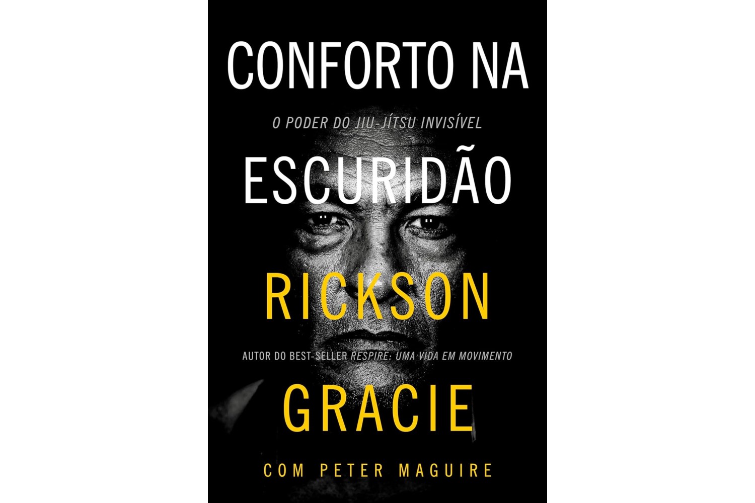 conforto-na-escuridao-de-rickson-gracie-o-poder-do-jiu-jitsu-invisivel