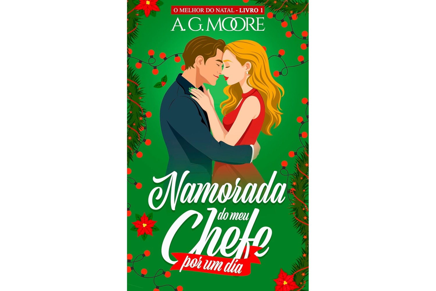 namorada-do-meu-chefe-por-um-dia-de-a-g-moore-o-melhor-do-natal-livro-1