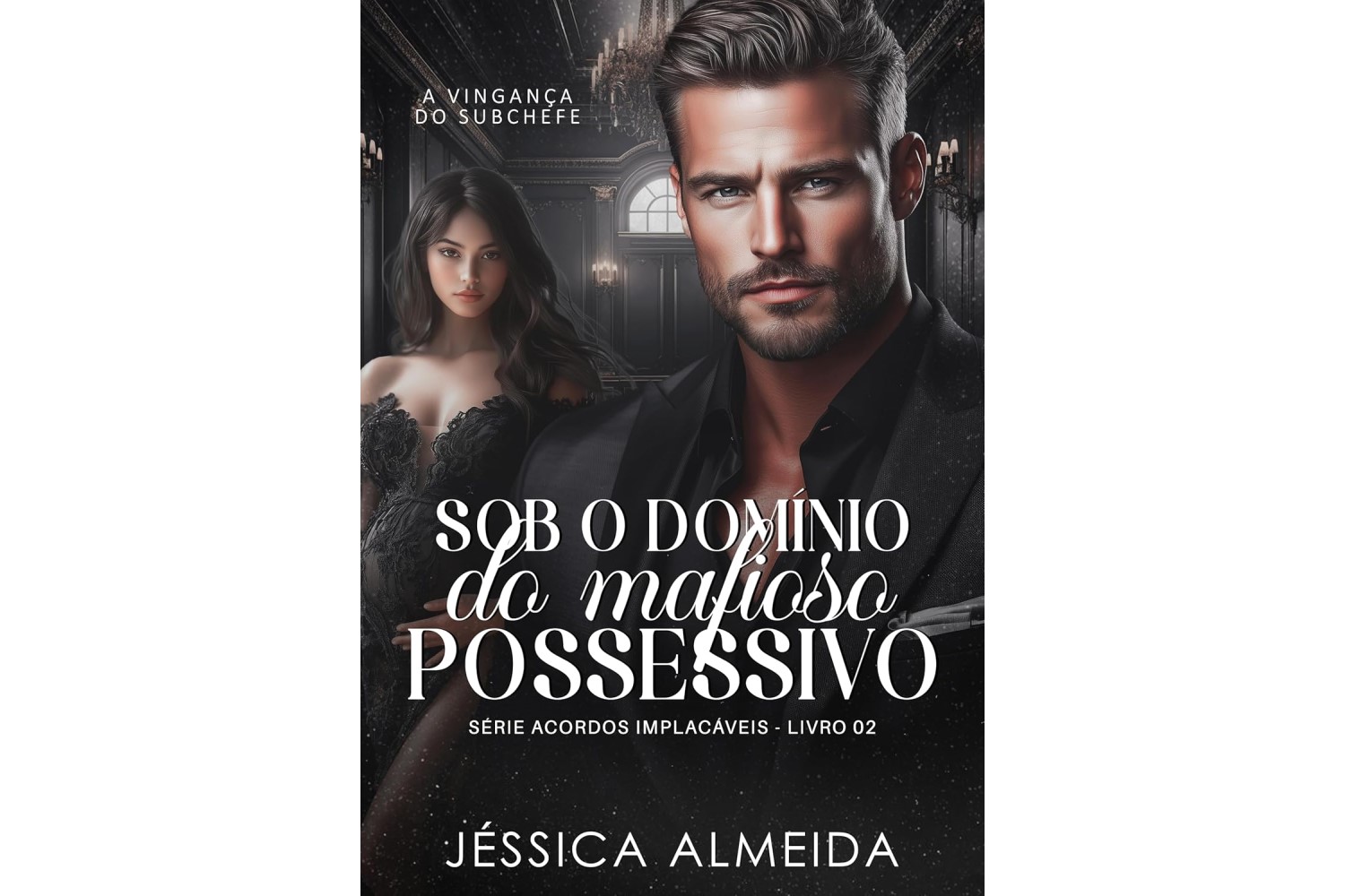 sob-o-dominio-do-mafioso-possessivo-de-jessica-almeida-serie-acordos-implacaveis-livro-2