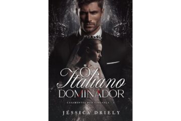 o-italiano-dominador-de-jessica-driely-casamentos-por-vinganca-livro-1