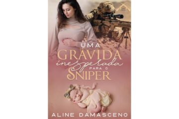 uma-gravida-inesperada-para-o-sniper-de-aline-damasceno-virei-papai