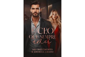 o-ceo-que-sempre-amei-de-ary-nascimento-e-andreia-amado