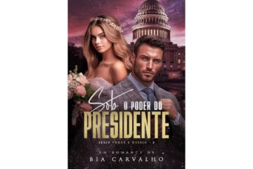 sob-o-poder-do-presidente-de-bia-carvalho-poder-e-desejo-livro-3