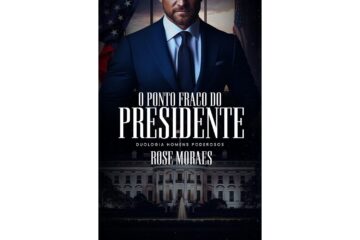 o-ponto-fraco-do-presidente-de-rose-moraes
