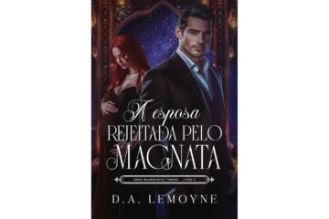 a-esposa-rejeitada-pelo-magnata-de-d-a-lemoyne-bilionarios-turcos-livro-5