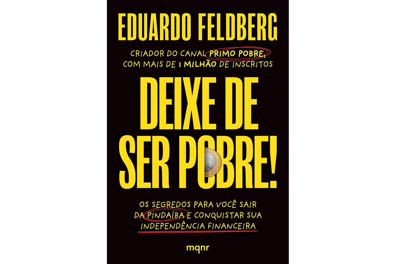 deixe-de-ser-pobre-de-eduardo-feldberg-os-segredos-para-voce-sair-da-pindaiba-e-conquistar-sua-independencia-financeira