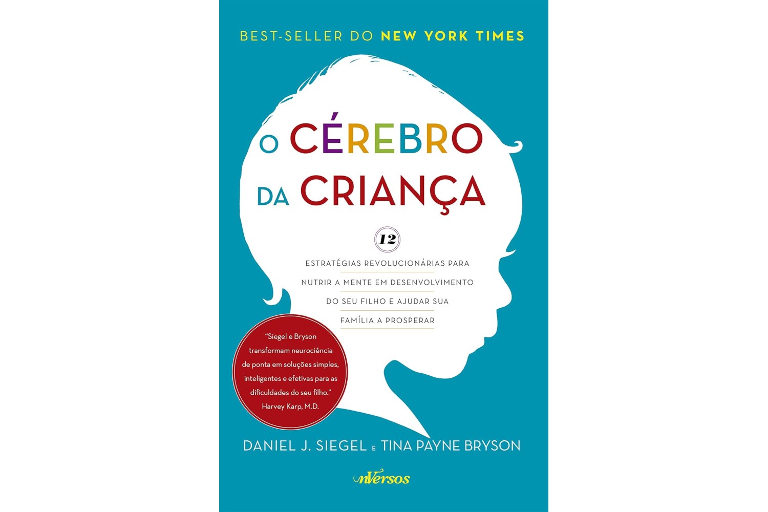 o-cerebro-da-crianca-de-daniel-j-siegel-e-tina-payne-bryson-estrategias-revolucionarias-para-nutrir-a-mente-em-desenvolvimento-do-seu-filho