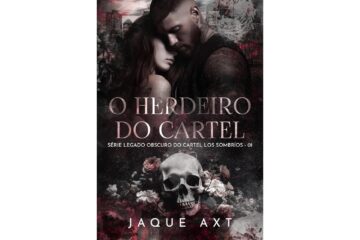 o-herdeiro-do-cartel-de-jaque-axt-legado-obscuro-do-cartel-los-sombrios-livro-1