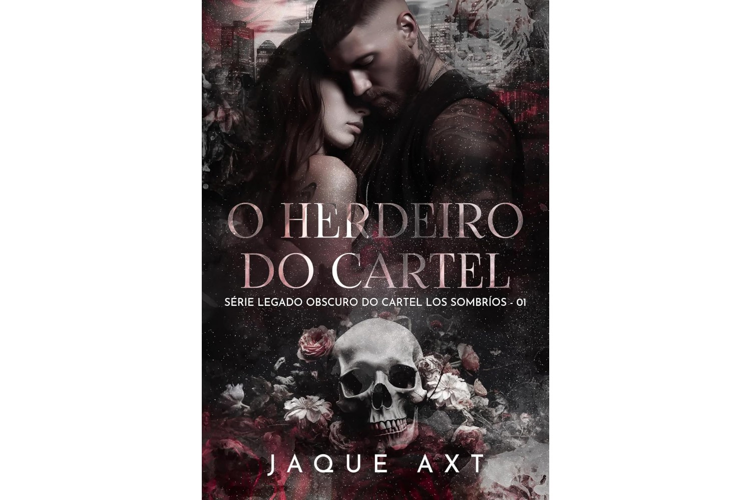 o-herdeiro-do-cartel-de-jaque-axt-legado-obscuro-do-cartel-los-sombrios-livro-1