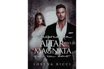 desprezada-no-altar-pelo-magnata-que-eu-amo-de-lorena-ricci