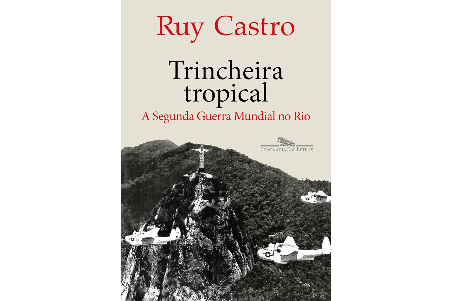 trincheira-tropical-de-ruy-castro-a-segunda-guerra-mundial-no-rio