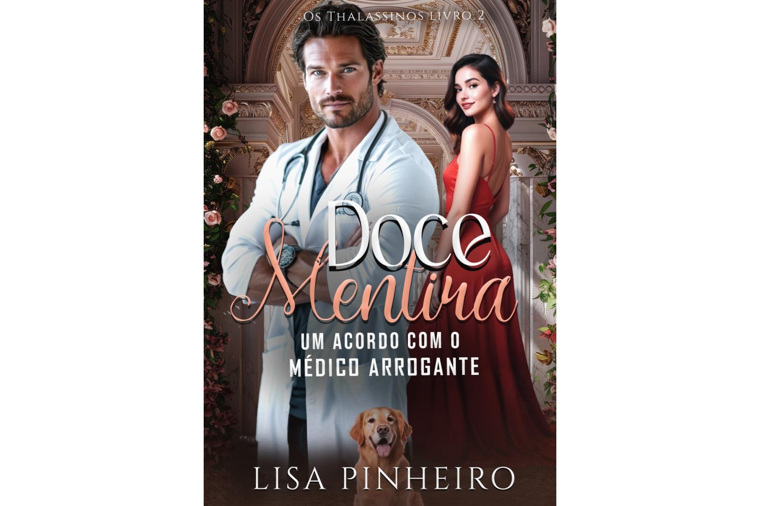 doce-mentira-de-lisa-pinheiro-um-acordo-com-o-medico-arrogante-os-thalassinos-livro-2