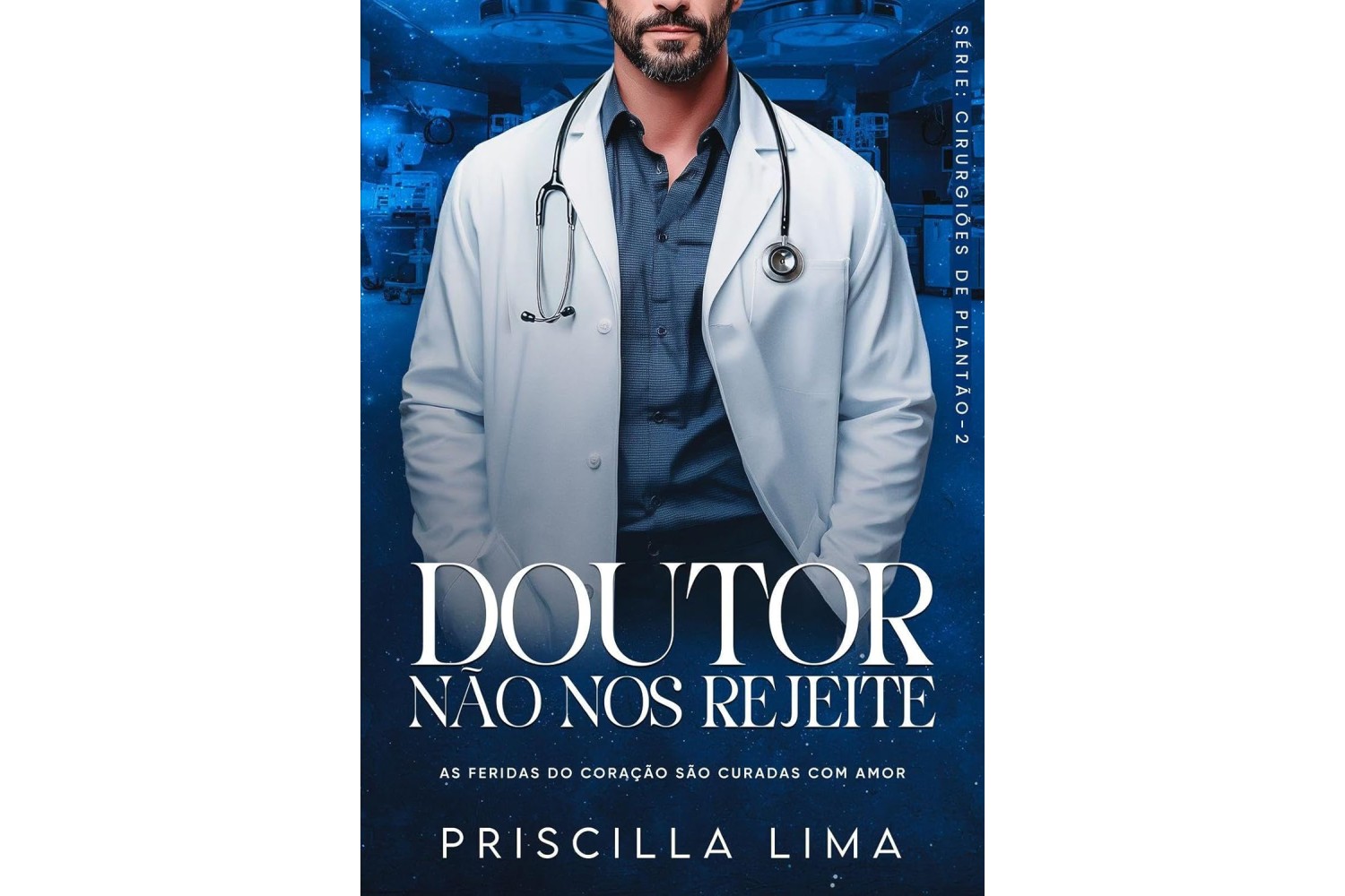 doutor-nao-nos-rejeite-de-priscilla-lima-cirurgioes-de-plantao