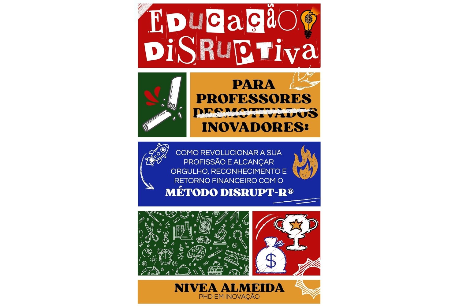 educacao-disruptiva-para-professores-desmotivados-inovadores-de-nivea-almeida-como-revolucionar-a-sua-profissao
