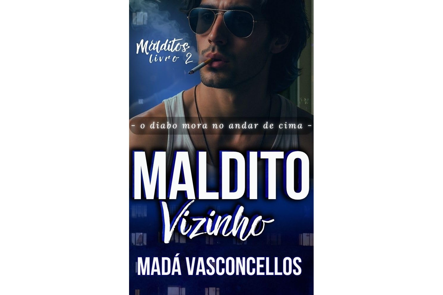 maldito-vizinho-de-mada-vasconcellos-malditos-livro-2