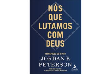 nos-que-lutamos-com-deus-de-jordan-b-peterson-percepcoes-do-divino